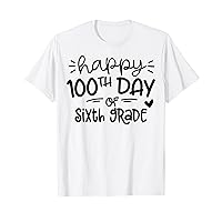 Happy 100th Day of Sixth Grade Funny Teachers Student T-Shirt