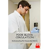 Poor Blood Circulation: Understanding The Causes And Effects