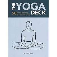 The Yoga Deck: 50 Poses & Meditations for Body, Mind, & Spirit The Yoga Deck: 50 Poses & Meditations for Body, Mind, & Spirit Cards Kindle Paperback