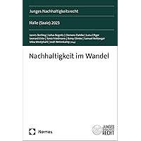 Nachhaltigkeit im Wandel: Junges Nachhaltigkeitsrecht Halle (Saale) 2023 (German Edition) Nachhaltigkeit im Wandel: Junges Nachhaltigkeitsrecht Halle (Saale) 2023 (German Edition) Kindle Paperback