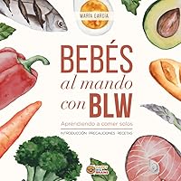 Bebés al mando con BLW: Aprendiendo a comer solos (BLW para superhéroes) (Spanish Edition)