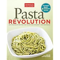 Pasta Revolution: 200 Foolproof Recipes That Go Beyond Spaghetti and Meatballs Pasta Revolution: 200 Foolproof Recipes That Go Beyond Spaghetti and Meatballs Paperback Kindle