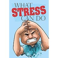 What Stress Can Do: Why you must recognize all of the damage stress is causing in your life and do something about it. What Stress Can Do: Why you must recognize all of the damage stress is causing in your life and do something about it. Kindle Paperback Mass Market Paperback