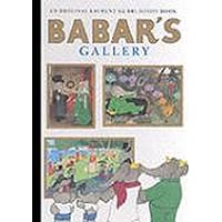 Babar's Gallery: Uk Edition Of Babar's Museum Of Art Babar's Gallery: Uk Edition Of Babar's Museum Of Art Hardcover