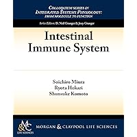 Intestinal Immune System (Integrated Systems Physiology: From Molecule to Function to) Intestinal Immune System (Integrated Systems Physiology: From Molecule to Function to) Paperback
