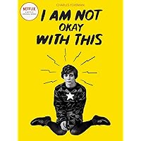 I Am Not Okay With This: (Netflix Series Tie-In Edition) I Am Not Okay With This: (Netflix Series Tie-In Edition) Paperback Kindle