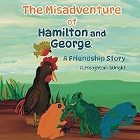 The Misadventure of Hamilton and George. A Friendship Story