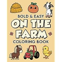 On The Farm Bold & Easy Coloring Book: Funny Simple Designs for Adults, Seniors, Beginners and Kids