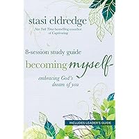 Becoming Myself 8-Session Study Guide: Embracing God's Dream of You Becoming Myself 8-Session Study Guide: Embracing God's Dream of You Paperback Kindle