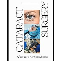 Cataract Surgery: Immediate care, daily care, signs of infection, signature, consent: 54 forms, 108 pages 8.5 x11 inches