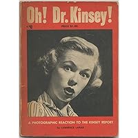 Oh! Dr. Kinsey!: A photographic reaction to the Kinsey report Oh! Dr. Kinsey!: A photographic reaction to the Kinsey report Paperback