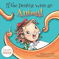 If The Dentist Were An Animal (The Smile Series)