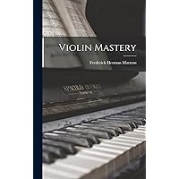 Violin Mastery Violin Mastery Hardcover Paperback
