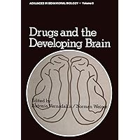 Drugs and the Developing Brain (Advances in Behavioral Biology) Drugs and the Developing Brain (Advances in Behavioral Biology) Hardcover Paperback