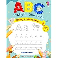 ABC Tracing Activity Book For Little Hands: Learning to Write The Alphabet Made Fun (Ages 3-5) (Learn to Write Letters And Numbers)