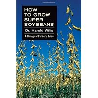 How to Grow Super Soybeans How to Grow Super Soybeans Paperback Mass Market Paperback