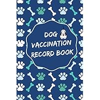 Dog Vaccination Record Book: Canine complete health log book | Puppy Vaccine Vaccination Shot Record | Puppies Pet Medical Health Record | Cute Cover Dog Vaccination Record Book: Canine complete health log book | Puppy Vaccine Vaccination Shot Record | Puppies Pet Medical Health Record | Cute Cover Paperback