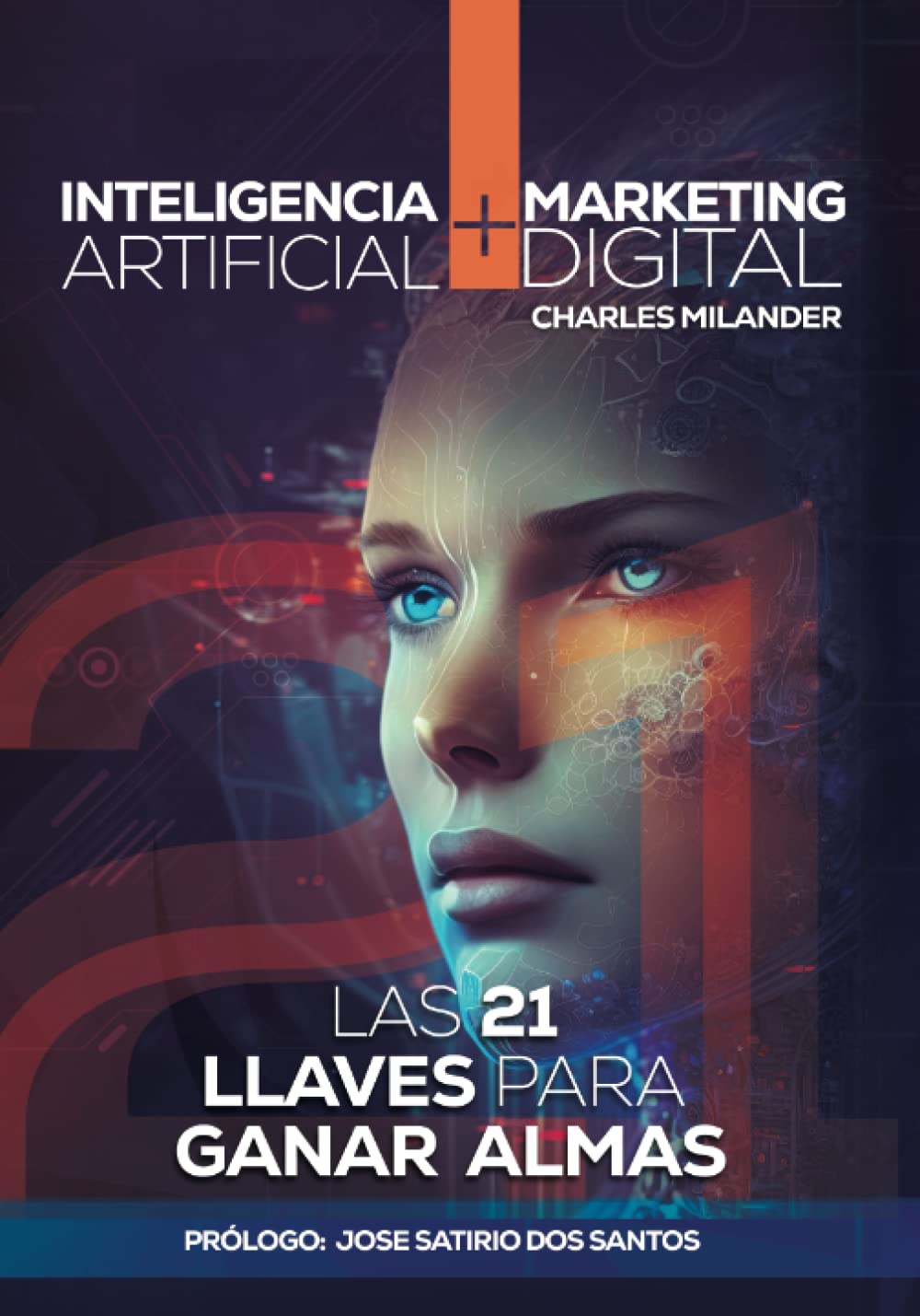 Inteligencia Artificial + Digital Marketing: Las 21 Llaves Claves para Ganar Almas (Spanish Edition)
