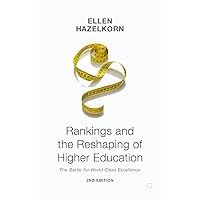Rankings and the Reshaping of Higher Education: The Battle for World-Class Excellence Rankings and the Reshaping of Higher Education: The Battle for World-Class Excellence Kindle Hardcover Paperback