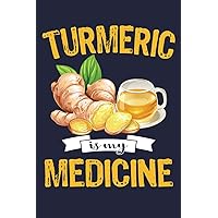 Turmeric Is My Medicine: Turmeric Tea & Curcumin Journal