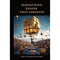 Blockchain: Chains that liberate