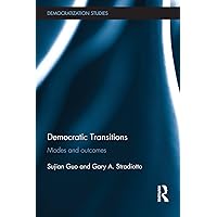 Democratic Transitions: Modes and Outcomes (ISSN Book 25) Democratic Transitions: Modes and Outcomes (ISSN Book 25) Kindle Hardcover Paperback