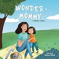 Wonder Mommy! Wonder Mommy! Paperback Kindle Hardcover