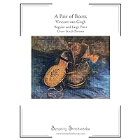 A Pair of Boots Cross Stitch Pattern - Vincent van Gogh: Regular and Large Print Chart A Pair of Boots Cross Stitch Pattern - Vincent van Gogh: Regular and Large Print Chart Paperback