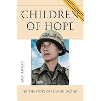 Children of Hope: The Story of Le Minh Dao Children of Hope: The Story of Le Minh Dao Paperback Kindle