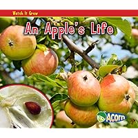 An Apple's Life (Watch It Grow) An Apple's Life (Watch It Grow) Paperback Library Binding Board book
