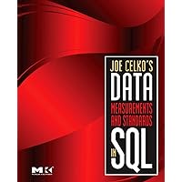 Joe Celko's Data, Measurements and Standards in SQL (Morgan Kaufmann Series in Data Management Systems) Joe Celko's Data, Measurements and Standards in SQL (Morgan Kaufmann Series in Data Management Systems) Kindle Mass Market Paperback Paperback