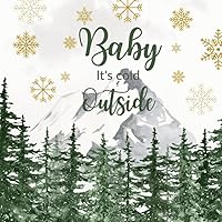 Baby It's Cold Outside: Snowflakes Baby Shower Guest Book Winter Mountain And Forest Themed Neutral + BONUS Gift Tracker Log and Keepsake Pages | ... Parents Sign-In | Matching Table Sign Gift Baby It's Cold Outside: Snowflakes Baby Shower Guest Book Winter Mountain And Forest Themed Neutral + BONUS Gift Tracker Log and Keepsake Pages | ... Parents Sign-In | Matching Table Sign Gift Paperback