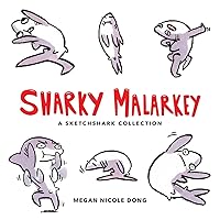 Sharky Malarkey: A Sketchshark Collection Sharky Malarkey: A Sketchshark Collection Paperback Kindle