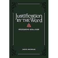 Justification by the Word: Restoring Sola Fide