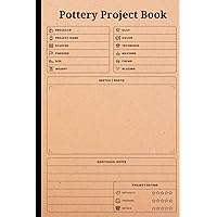 Pottery Project Book: My Pottery Project Book Log Book Journal,For the Pottery lover to record all of your Pottery Project, Size 6