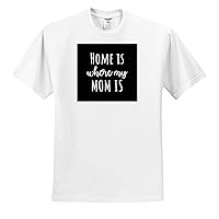 3dRose Stamp City - Typography - Home is Where My mom is. White Lettering on Black Background. - Adult T-Shirt XL (ts_325054)