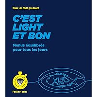C'est light et bon - Facile et bon (French Edition) C'est light et bon - Facile et bon (French Edition) Kindle Paperback