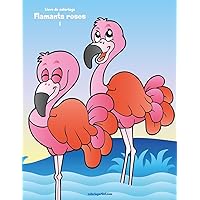 Livre de coloriage Flamants roses 1 (French Edition)