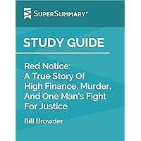 Study Guide: Red Notice by Bill Browder (SuperSummary): A True Story Of High Finance, Murder, And One Man’s Fight For Justice