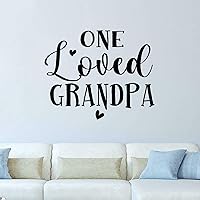 One Loved Grandpa Wall Sticker Vinyl Positive Wall Decal for Bedroom Living Room Office Nursery Removable Wall Stickers Quotes Saying, 36
