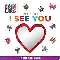 My First I See You: A Mirror Book (The World of Eric Carle) My First I See You: A Mirror Book (The World of Eric Carle) Board book