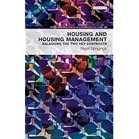 Housing and Housing Management: Balancing the two key contracts (Policy and Practice in Health and Social Care Book 23) Housing and Housing Management: Balancing the two key contracts (Policy and Practice in Health and Social Care Book 23) Kindle Paperback