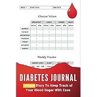 Diabetes Journal: Unique Diary To Keep Track of Your Blood Sugar With Ease Diabetes Journal: Unique Diary To Keep Track of Your Blood Sugar With Ease Paperback Hardcover