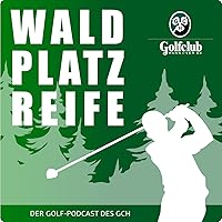 WALDPLATZREIFE - Der Podcast des Golfclub Hannover