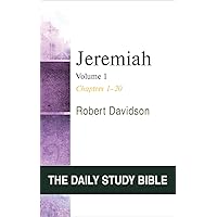 Jeremiah, Volume 1: Chapters 1 to 20 (OT Daily Study Bible Series) (The Daily Study Bible) Jeremiah, Volume 1: Chapters 1 to 20 (OT Daily Study Bible Series) (The Daily Study Bible) Paperback Hardcover