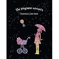 The Pregnant Women's Coloring & Joke Book: 8.5x11