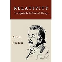 Relativity: The Special And The General Theory Relativity: The Special And The General Theory Paperback Audible Audiobook Kindle Hardcover Mass Market Paperback MP3 CD Library Binding Rag Book
