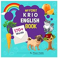 My First Krio-English Book: 170+ Words: An excellent Krio-English wordbook for bilingual children. This kid’s learning book is the perfect tool for ... on their first lesson to second language.