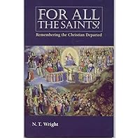 For All the Saints: Remembering the Christians Departed For All the Saints: Remembering the Christians Departed Paperback Kindle