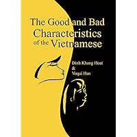 The Good and Bad Characteristics of the Vietnamese The Good and Bad Characteristics of the Vietnamese Hardcover Paperback